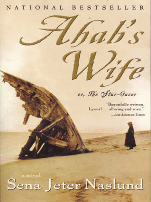 Sena Jeter Naslund创作的Ahab's Wife作品的详细信息 - 可供借阅